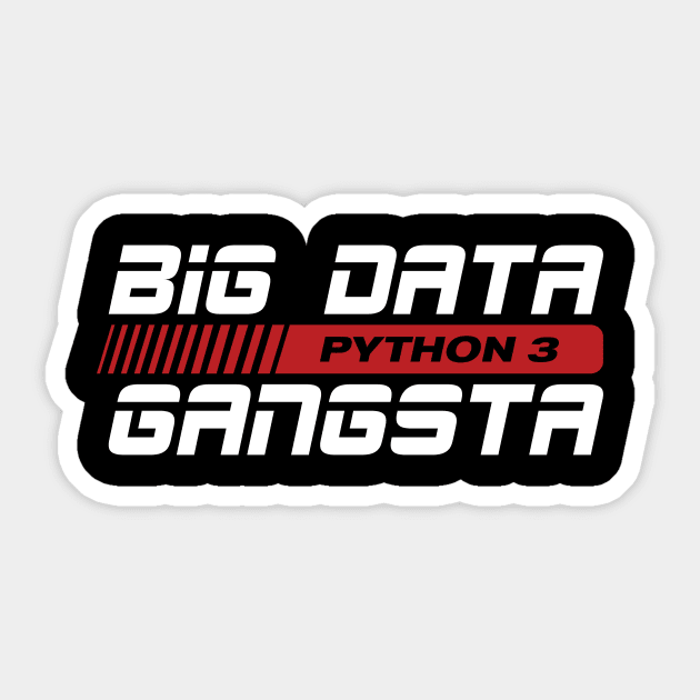 Big Data Gangsta Sticker by Peachy T-Shirts